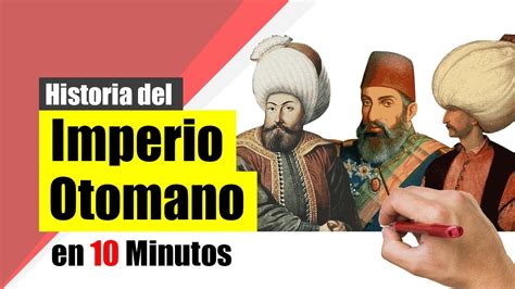 Historia Del IMPERIO OTOMANO Resumen Origen Auge Y Decadencia