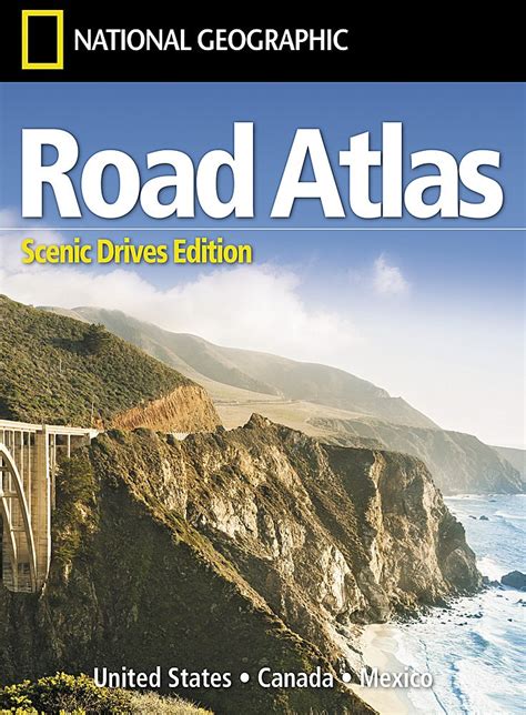 National Geographic Road Atlas Scenic Drives Edition United