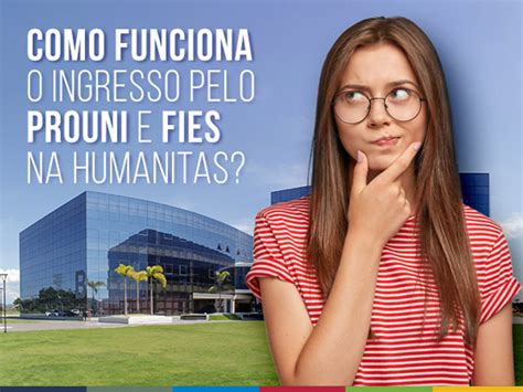 Como Funciona O Ingresso Pelo Prouni E Fies Na Humanitas