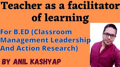 Teacher As A Facilitator Of Learning For Bedclassroom Management