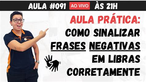 Aula Prática Como sinalizar FRASES NEGATIVAS em LIBRAS corretamente