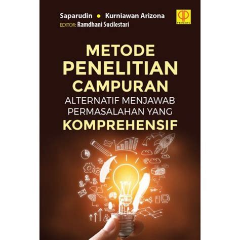 METODE PENELITIAN CAMPURAN ALTERNATIF MENJAWAB PERMASALAHAN YANG