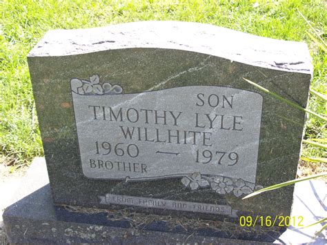 Timothy Lyle Willhite M Morial Find A Grave