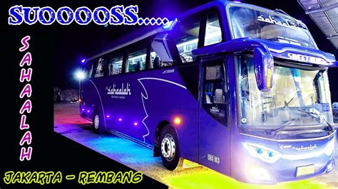 Trip Report Bus PO Sahaalah Executive Sweet Blue Jakarta Kudus