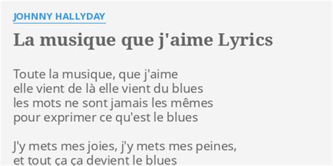 La Musique Que J Aime Lyrics By Johnny Hallyday Toute La Musique Que