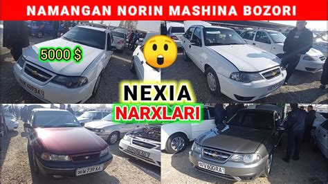 Nexia Narxlari 2023 Namangan Norin Mashina Bozori Nexia 1 Nexia 2