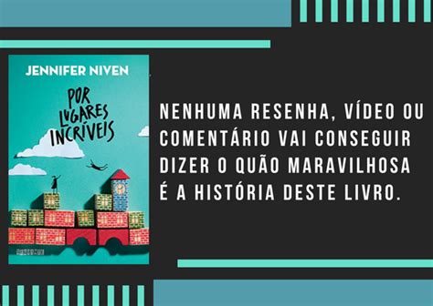 Resenha Por Lugares Incr Veis Jennifer Niven Literalmente Uai