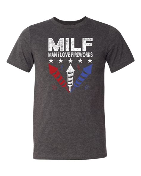 Milf Man I Love Fireworks Shirt Funny Th And Similar Items