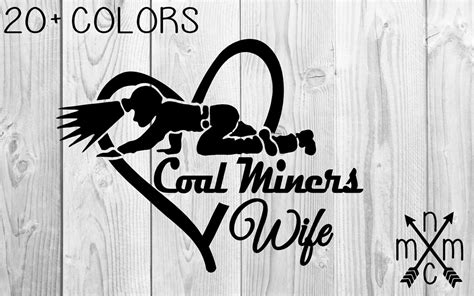 Coal Miners Wife Mom Girlfriend Love Vinyl Sticker Decal Car Truck Yeti Laptop Macbook Mirror