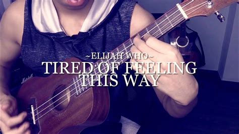 Tired Of Feeling This Way Elijah Who Ukulele Lofi Tutorial Youtube