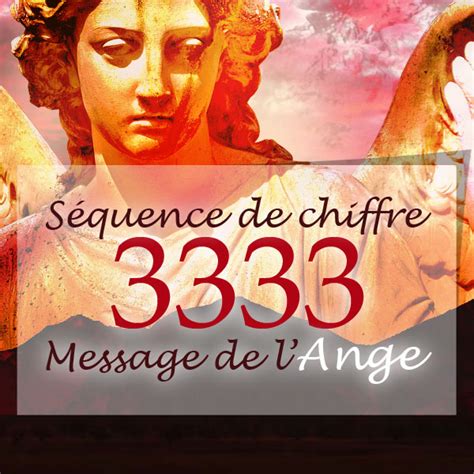 Quelle Est La Signification De La Séquence 3333 Anges Gardiens