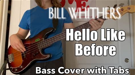 Bill Withers Hello Like Before Bass Cover With Tabs Youtube