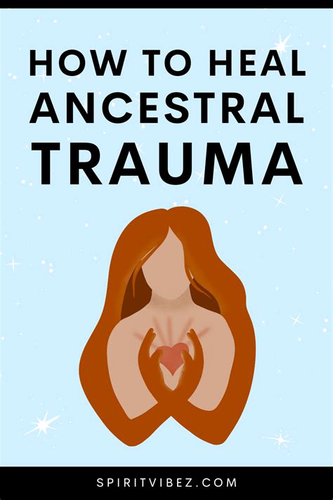 How to Heal Ancestral Trauma + Signs You Need Healing - Spiritvibez