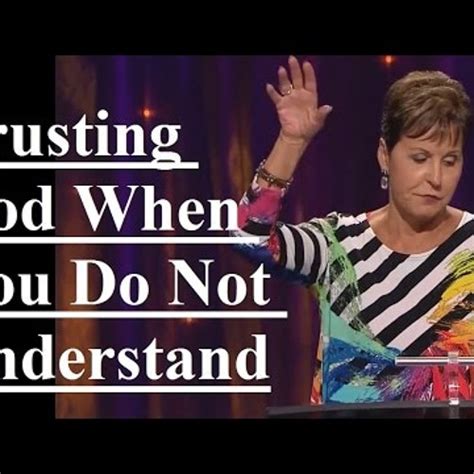 Stream Joyce Meyer Trusting God When You Do Not Understand Sermon