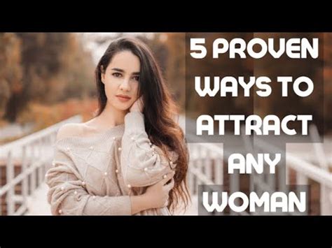 Proven Ways To Attract Any Woman Youtube