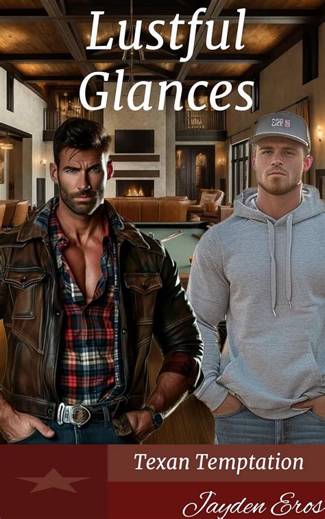 Texan Temptation Lustful Glances A Mm Gay Erotica Story Kindle Edition By Eros Jayden