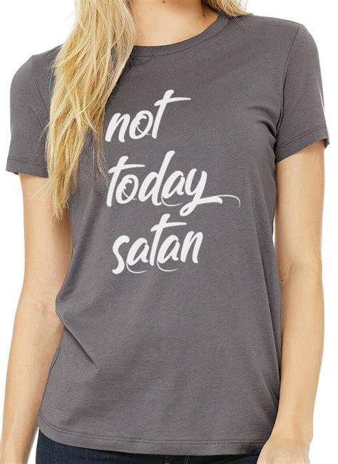 Not Today Satan Shirt Funny T Shirt Womens T Shirt Mothers Day Etsy