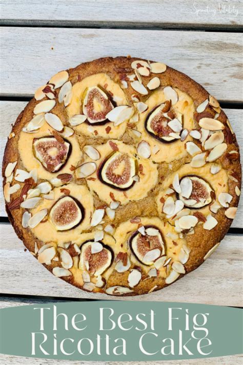 Simple Fig Ricotta Cake Sprouting Vitality