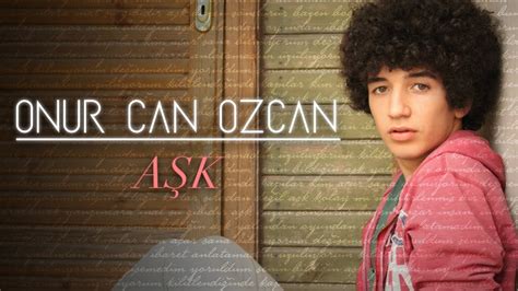 Onur Can Özcan Aşk Official Video YouTube