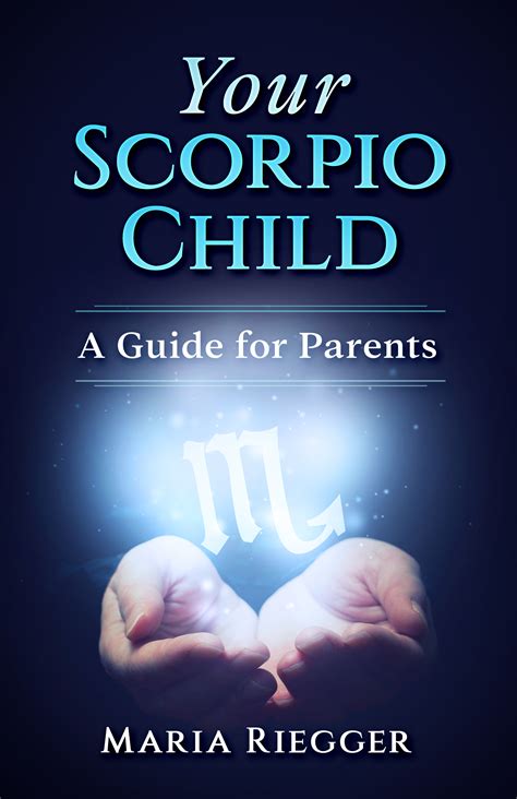 Your Scorpio Child: A Guide for Parents by Maria Riegger | Goodreads