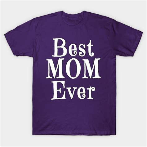 Best Mom Ever Mothers Day T Shirt Teepublic