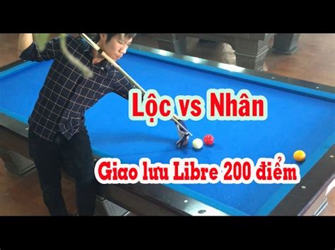 Dzungscor BIDA ONLINE Giao lưu Libre Nhân Hoàng vs Trần Lộc 200d