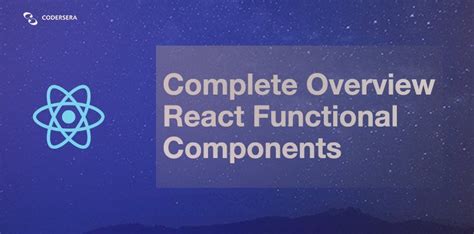 Complete Overview Of React Functional Components