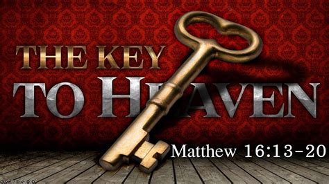 The Key To Heaven Matt 16 13 20 YouTube