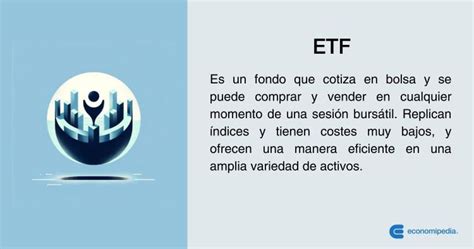 ¿qué Es Un Etf Descubre Cómo Funcionan Y Cómo Invertir