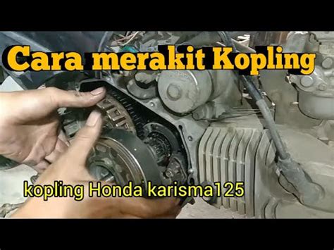 Cara Merakit Bagian Kopling Honda Karisma Youtube