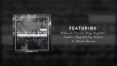 Hell Or High Water Lyric Ft May Angeles Melanie Tierce Kaden Slay