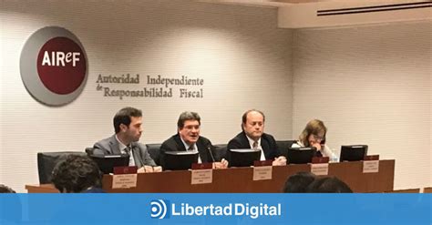 AIReF Noticias reportajes vídeos y fotografías Libertad Digital