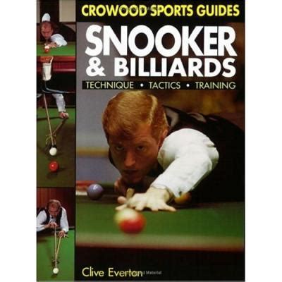 Snooker and Billiards Techniques Snooker Technique, Tactics and Training