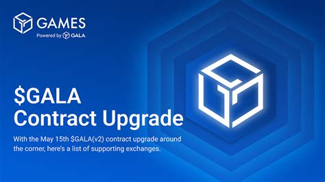 Upcoming Gala V2 Contract Upgrade Gala News