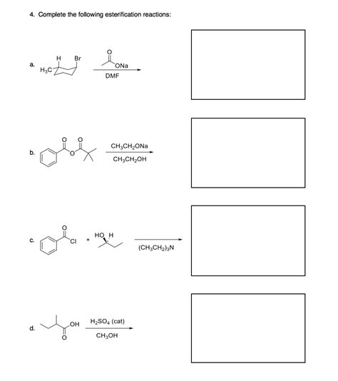 Solved 4 Complete the following esterification reactions н Chegg