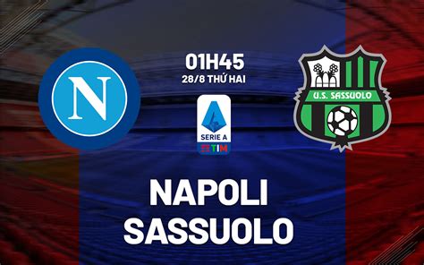 Nhận định Bóng đá Napoli Vs Sassuolo VĐqg Italia Hôm Nay