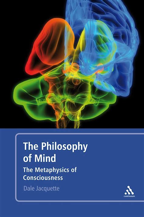 The Philosophy Of Mind The Metaphysics Of Consciousness Dale