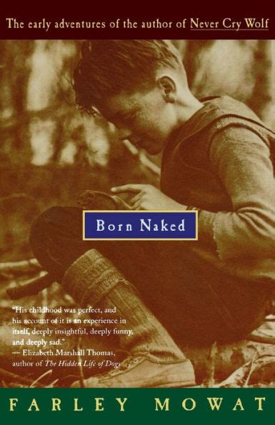 Born Naked By Farley Mowat Paperback Barnes Noble