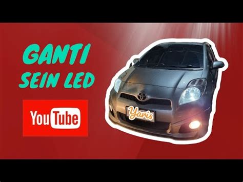 Ganti Lampu Sein LED Yaris Bakpao Canbus Yaris YouTube