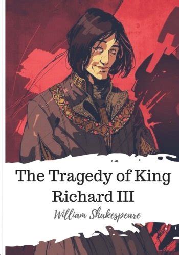 The Tragedy Of King Richard Iii By William Shakespeare Goodreads