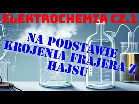 Krojenie Frajera Z Hajsu Czyli Wst P Do Elektrochemii Szereg