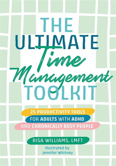 The Ultimate Time Management Toolkit 25 Productivity Tools For Adults With Adhd And Chronically