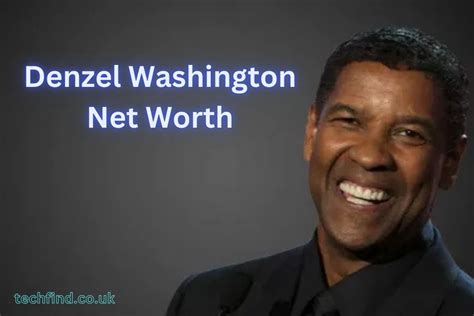 Denzel Washington Net Worth: Earnings and Career Success