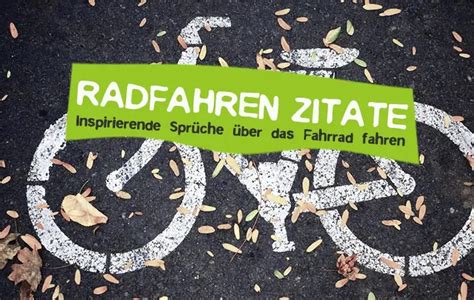 Fahrrad Zitate Spr Che Ber Das Radfahren Careelite