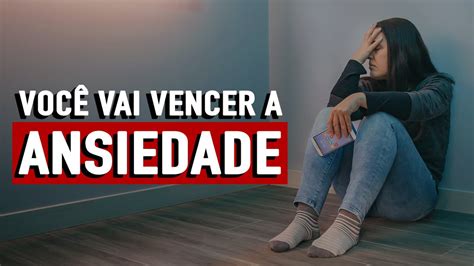 VOCÊ VAI VENCER A ANSIEDADE Minuto Reflexão YouTube