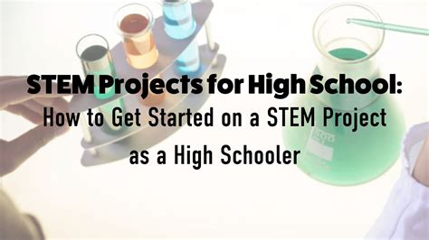 STEM Projects for High School: How to Get Started on a STEM Project as ...