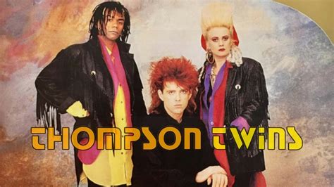 Thompson Twins Greatest Hits Youtube