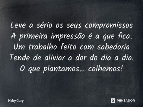 ⁠leve A Sério Os Seus Compromissos A Naby Cury Pensador