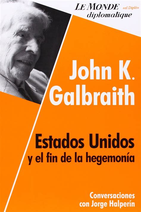 Estados Unidos Y El Fin De La Hegemonia Sin Coleccion Galbraith