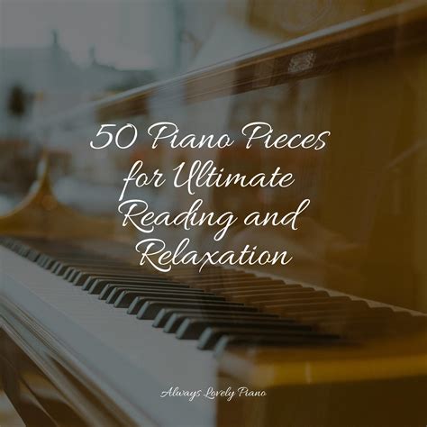 Piano Pieces For Ultimate Reading And Relaxation Rpm Relaxing